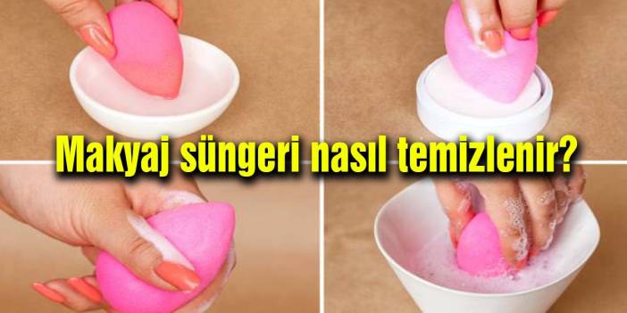 Makyaj süngeri nasıl temizlenir? Makyaj süngerini temizlemenin yolları.